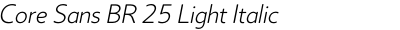 Core Sans BR 25 Light Italic